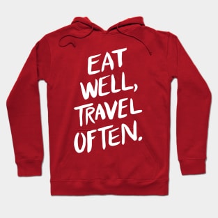 Eat Well, Travel Often Hoodie